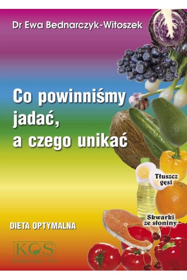 Co powinniśmy jadać, a czego unikać