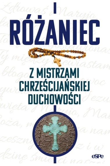 Różaniec z mistrzami chrześcijańskiej duchowości