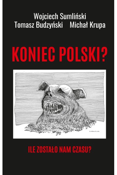 Koniec Polski? Ile zostało nam czasu?