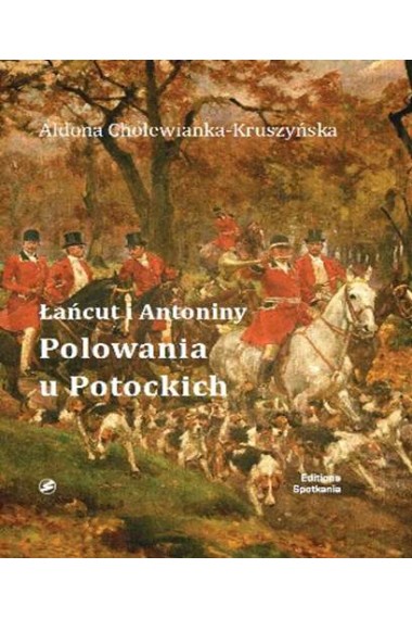 Łańcut i Antoniny Polowania u Potockich Promocja