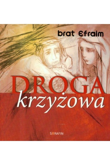 Droga krzyżowa Brat Efraim