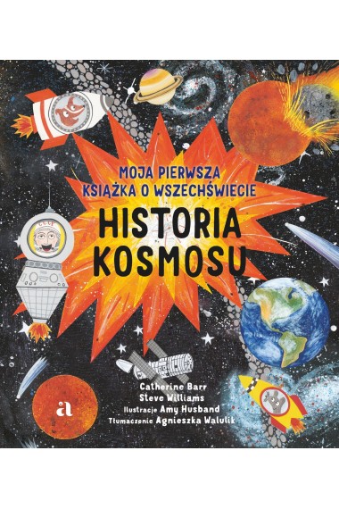 Historia kosmosu. Moja pierwsza książka..