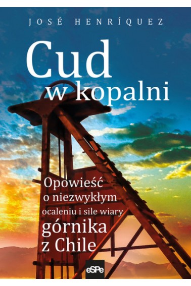 Cud w kopalni Opowieść o niezwykłym