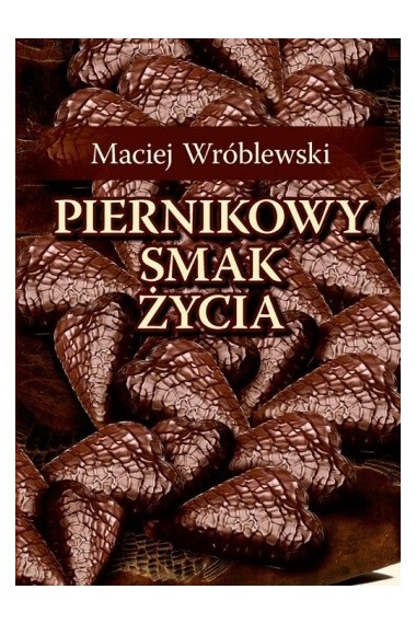 Piernikowy smak życia