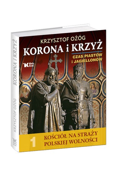 Kościół Korona i Krzyż Czas Piastów i Jagiellonów