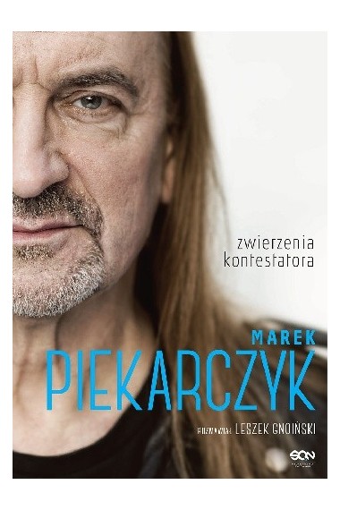 Marek Piekarczyk Zwierzenia kontestatora