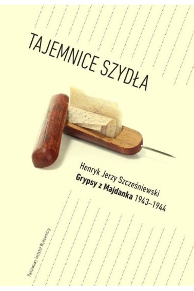 Tajemnice szydła Grypsy  Majdanka 1943-44 Promocja