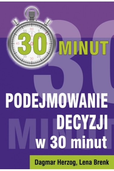 Podejmowanie decyzji w 30 minut