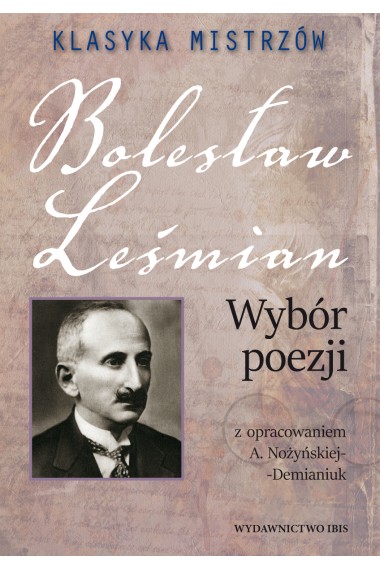 Klasyka mistrzów Boleslaw Leśmian Wybór poezji