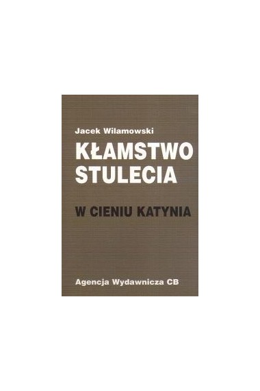 Kłamstwo stulecia W cieniu Katynia