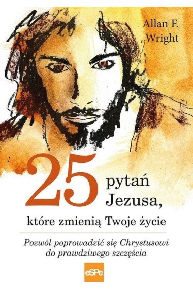 25 pytań Jezusa które zmienią Twoje życie