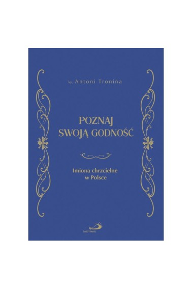 Poznaj swoją godność. Imiona chrzcielne w Polsce