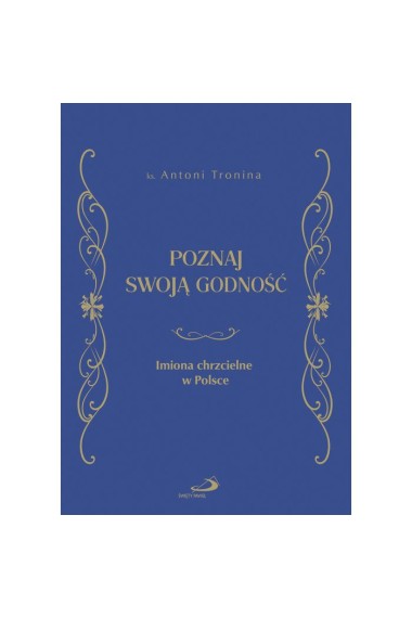 Poznaj swoją godność. Imiona chrzcielne w Polsce