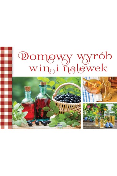 Domowy wyrób win i nalewek