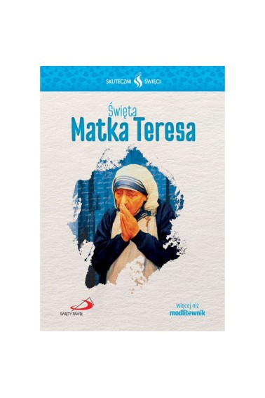 Skuteczni Święci Święta Matka Teresa