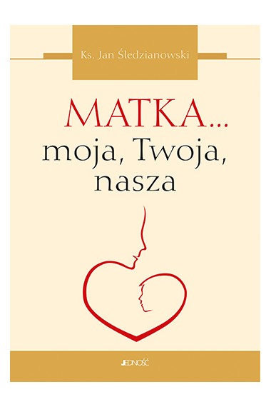 Matka... moja, Twoja, nasza