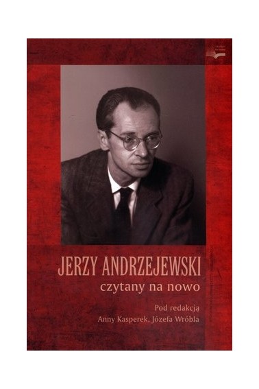 Jerzy Andrzejewski czytany na nowo