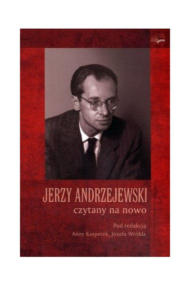 Jerzy Andrzejewski czytany na nowo