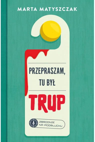 Przepraszam, tu był trup