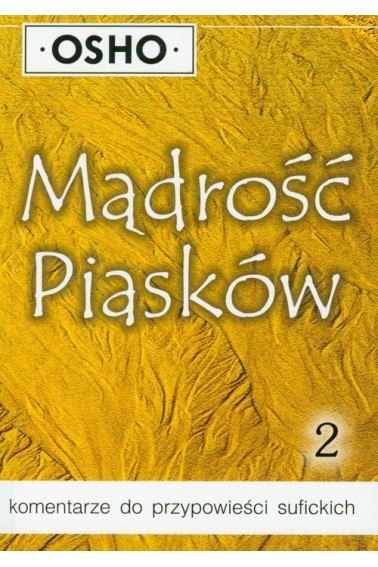 MĄDROŚĆ PIASKÓW cz.II - OSHO