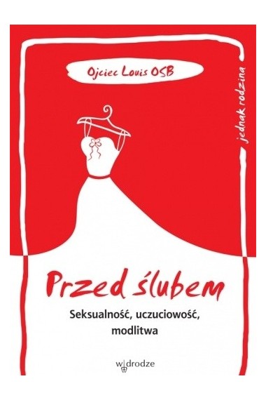 Przed ślubem Seksualność, uczuciowość, modlitwa