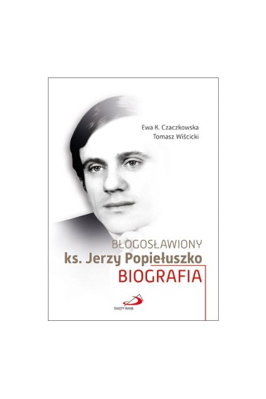 Błogosławiony ks. Jerzy Popiełuszko Biografia