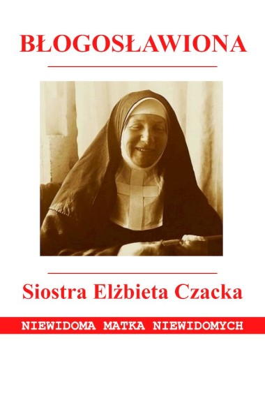 Błogosławiona Siostra Elżbieta Czacka