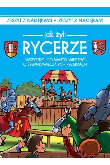 Jak żyli rycerze zeszyt z naklejkami Promocja