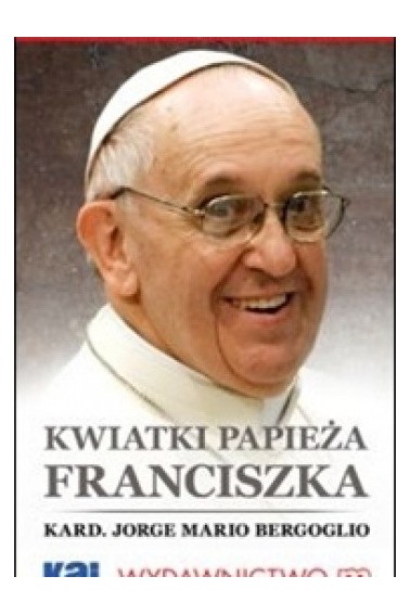 Kwiatki papieża Franciszka