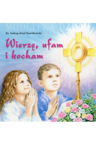 Wierzę ufam i kocham