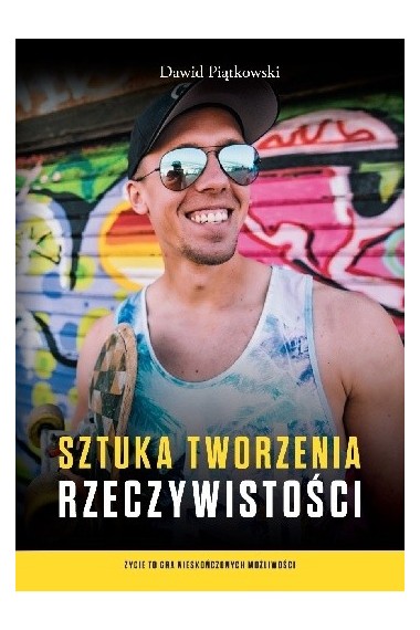 Sztuka tworzenia rzeczywistości