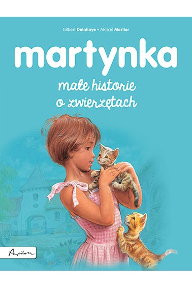 Martynka. Małe historie o zwierzętach