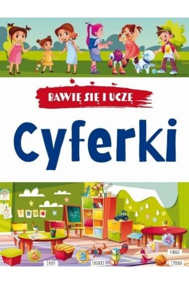 BAWIĘ SIĘ I UCZĘ CYFERKI