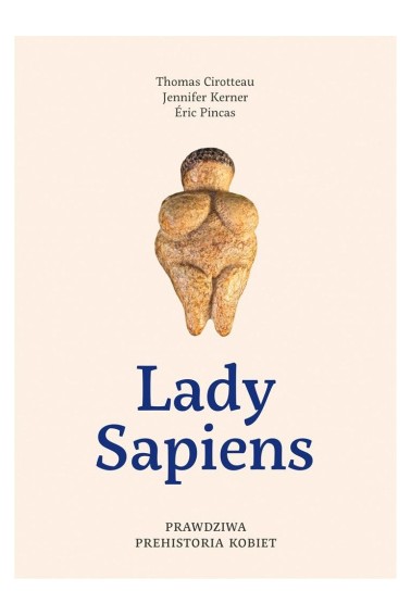 Lady Sapiens Prawdziwa prehistoria kobiet Promocja