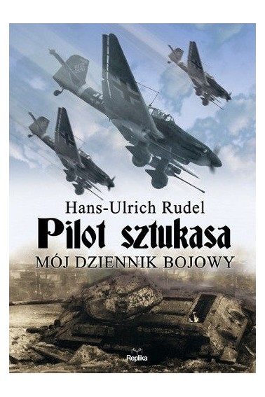 Pilot Sztukasa. Mój dziennik bojowy