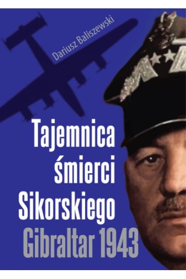 Tajemnica śmierci Sikorskiego. Gibraltar 1943