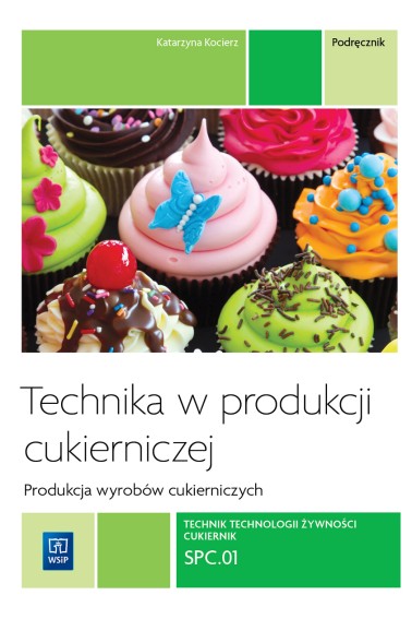 TECHNIKA W PRODUKCJI CUKIERNICZEJ WSIP