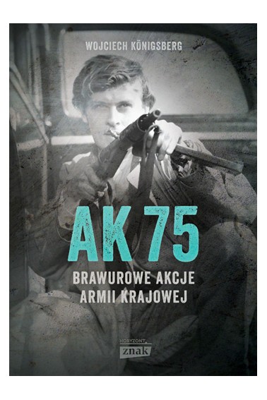 AK75. Brawurowe akcje Armii Krajowej Promocja