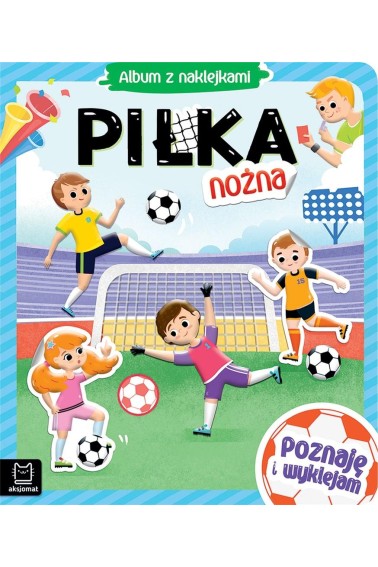 Album z naklejkami. Piłka nożna