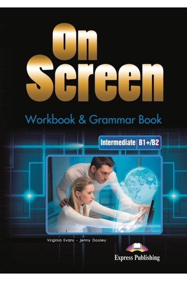 ON SCREEN WB&GRAMMAR BOOK INTERMEDIATE B1+/B2