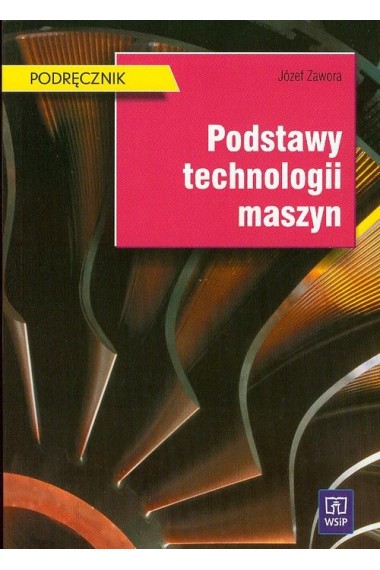 PODSTAWY TECHNOLOGII MASZYN WSiP