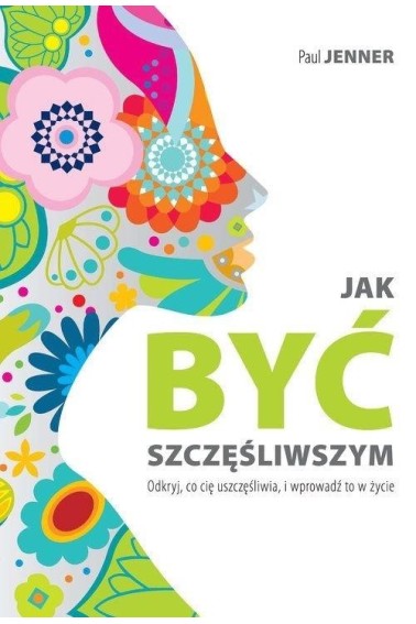 Jak być szczęśliwszym