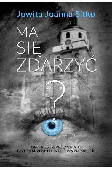 MA SIĘ ZDARZYĆ