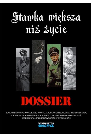 Stawka większa niż życie. Dossier