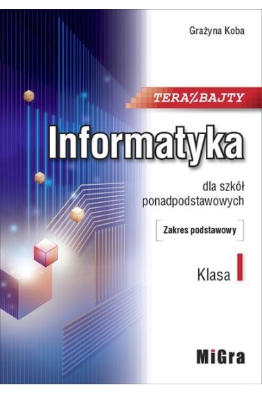 INFORMATYKA TERAZ BAJTY LO 1 ZP PODRĘCZNIK MIGRA 