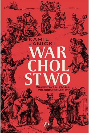 Warcholstwo. Prawdziwa historia polskiej Promocja