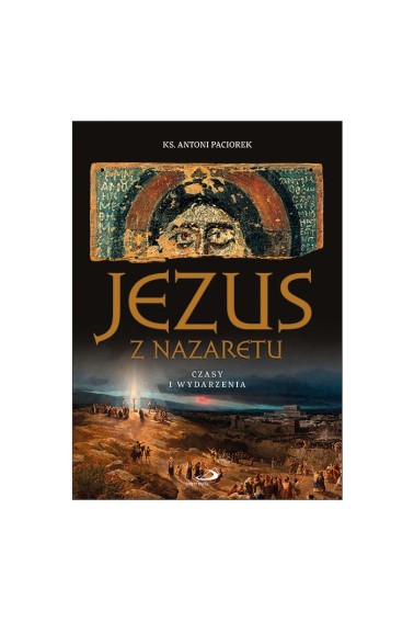 Jezus z Nazaretu Czasy i wydarzenia