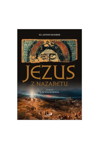 Jezus z Nazaretu Czasy i wydarzenia