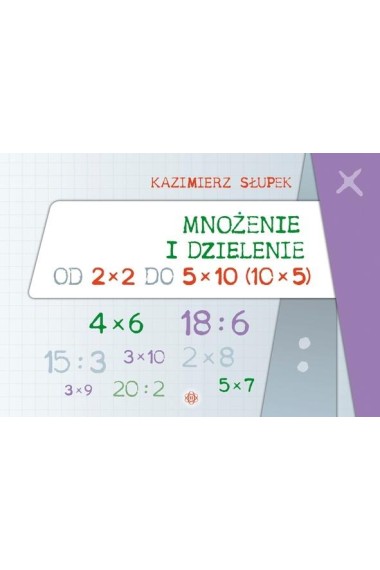 Mnożenie i dzielenie od 2x2 do 5x10