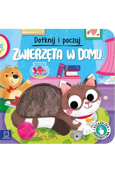 Dotknij i poczuj. Zwierzęta w domu